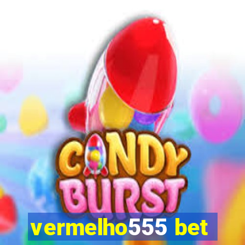 vermelho555 bet